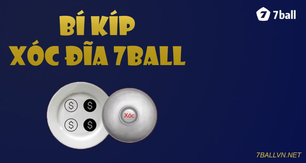 Cách chơi xóc đĩa 7ball dễ thắng